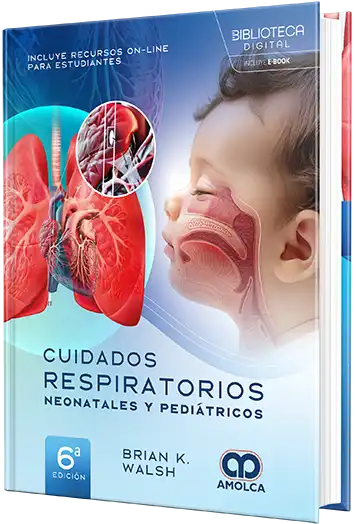 Cuidados respiratorios neonatales y pediátricos, 6.a edición