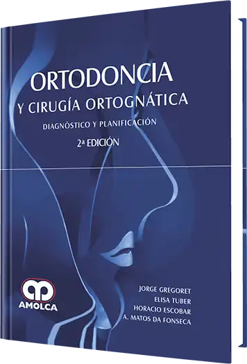 Ortodoncia y Cirugía Ortognática. 2 Edición